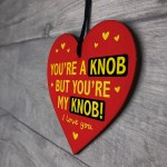 Youre A Knob But Youre My Knob Handmade Heart Gifts For Him