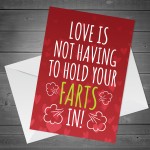 Love Is Not Having To Hold Your Farts In Card Funny Valentines