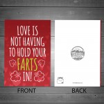 Love Is Not Having To Hold Your Farts In Card Funny Valentines