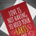 Love Is Not Having To Hold Your Farts In Card Funny Valentines