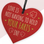 Love Is Not Having To Hold Your Farts In Plaque Funny Valentines