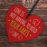 Love Is Not Having To Hold Your Farts In Plaque Funny Valentines