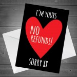 NO REFUNDS Funny Valentines Card Boyfriend Husband Valentines