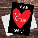 NO REFUNDS Funny Valentines Card Boyfriend Husband Valentines