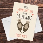 Valentines Day Card For Husband Wife OTTER HALF Valentines Card