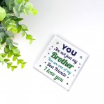 Novelty Brother Gift For Birthday Gift Acrylic Plaque Friendship