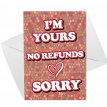 Im Yours No Refunds Valentines Day Card For Boyfriend Husband