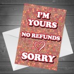 Im Yours No Refunds Valentines Day Card For Boyfriend Husband