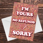 Im Yours No Refunds Valentines Day Card For Boyfriend Husband