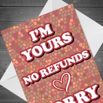 Im Yours No Refunds Valentines Day Card For Boyfriend Husband