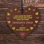 Funny Mothers Day Gift FAVOURITE CHILD Wood Heart Joke Gift