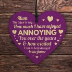 Wooden Heart for Mum Humour Gift For Mothers Day Birthday