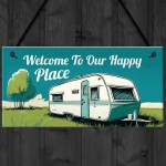 Welcome To Our Happy Place Caravan Sign Novelty Hanging Plaque