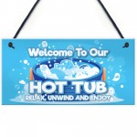 Welcome To Our Hot Tub Sign Hanging Wall Garden Shed Summerhouse