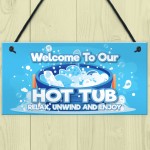 Welcome To Our Hot Tub Sign Hanging Wall Garden Shed Summerhouse