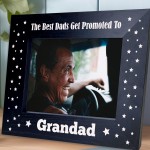 Dads Get Promoted To Grandad Photo Frame Fathers Day Gifts