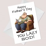 Funny Fathers Day Card LAZY SOD Dad Cards Joke Humour