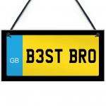 Best Bro Novelty Number Plate Sign Birthday Gift For Brother