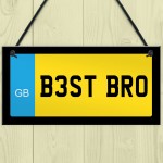 Best Bro Novelty Number Plate Sign Birthday Gift For Brother