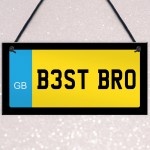 Best Bro Novelty Number Plate Sign Birthday Gift For Brother