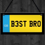 Best Bro Novelty Number Plate Sign Birthday Gift For Brother