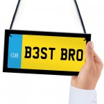 Best Bro Novelty Number Plate Sign Birthday Gift For Brother