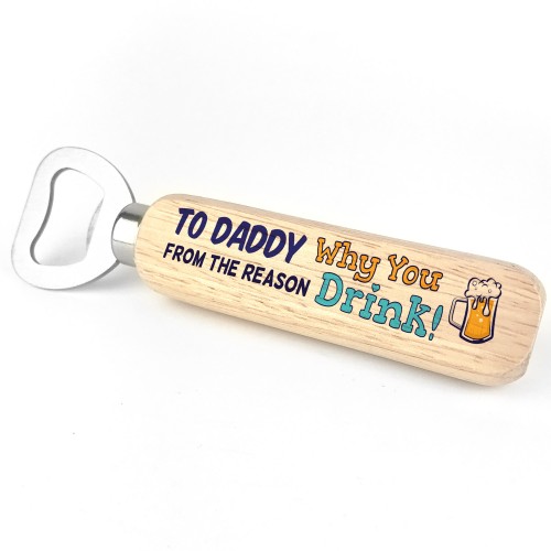 Funny Birthday Fathers Day Gift For Daddy Wooden Beer Opener