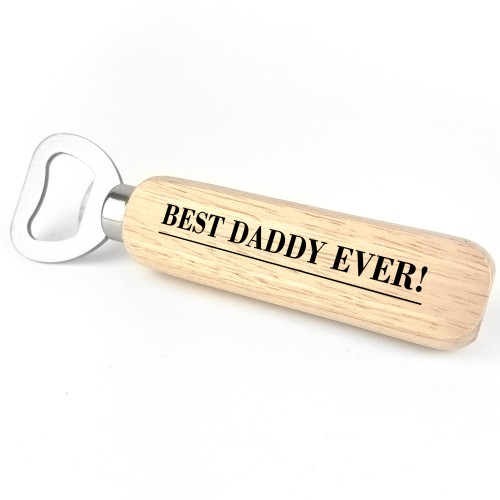 Wooden Bottle Opener Best Daddy Ever Gift For Him Fathers Day