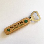 Wooden Bottle Opener For Best Daddy Gift For Him Fathers Day