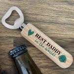 Wooden Bottle Opener For Best Daddy Gift For Him Fathers Day