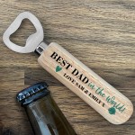 Best Dad In The World Bottle Opener Personalised Gift For Dad