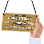 Funny Fishing Fisherman Sign GONE FISHING Garden Shed Man Cave