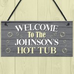 PERSONALISED Hot Tub Welcome Sign Novelty Hot Tub Garden 