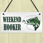 Funny WEEKEND HOOKER Sign Fishing Sign Fisherman Gift