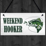 Funny WEEKEND HOOKER Sign Fishing Sign Fisherman Gift