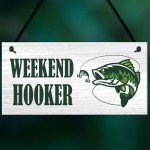 Funny WEEKEND HOOKER Sign Fishing Sign Fisherman Gift