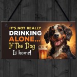 Dog Drinking Hanging Wall Sign Pub Man Cave Funny Home Bar Sign