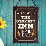 STAYING INN Hanging Bar Sign Pub Man Cave Sign Alcohol Gift Beer