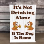 Funny Dog Bar Sign Standing Plaque Home Bar Sign Alcohol Gift