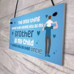 Uncle Gift Idea For Birthday Christmas Plaque Uncle Brother Gift