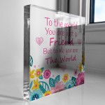 Friendship Sign Floral Acrylic Block Best Friend Christmas