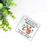 Brother Gifts For Christmas Birthday Acrylic Plaque Keepsake