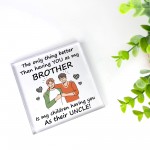 Brother Gifts For Christmas Birthday Acrylic Plaque Keepsake