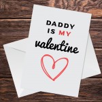 Valentines Card For Daddy Is My Valentine Daddy Cards