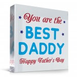 YOU ARE THE BEST DADDY PLAQUE Gift For Dad Fathers Day Freestand