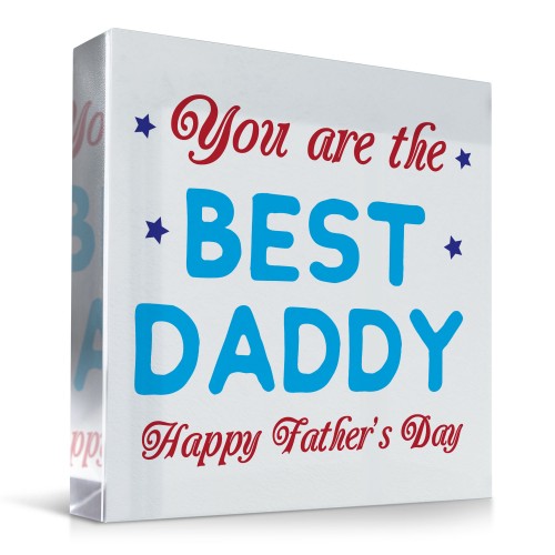 YOU ARE THE BEST DADDY PLAQUE Gift For Dad Fathers Day Freestand