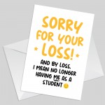 Funny Leaving School Nursery Card For Teacher Goodbye Card