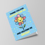 TEACHER CARDS Thank You For Helping Me Grow Flower Card Leaving