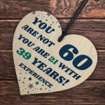 60th Birthday Gift For Him Men Her Funny Wooden Heart Plaque