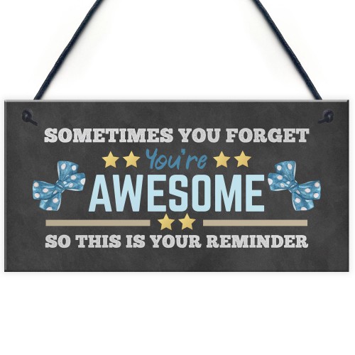 YOU ARE AWESOME REMINDER Sign Gift For Best Friend Birthday